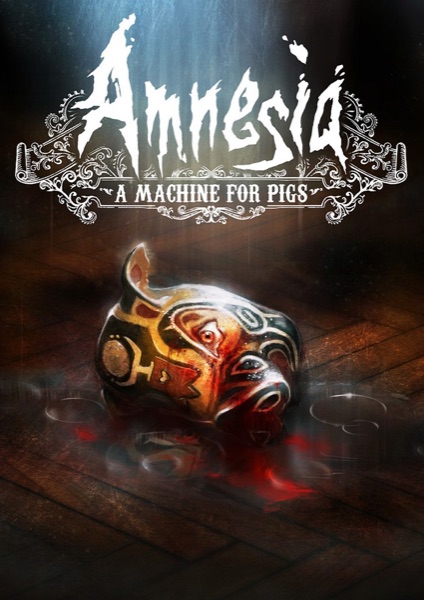 Amnesia: A Machine for Pigs poster