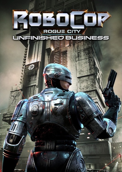 RoboCop: Rogue City - Unfinished Business poster