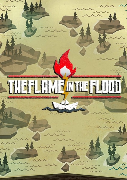 The Flame in the Flood poster