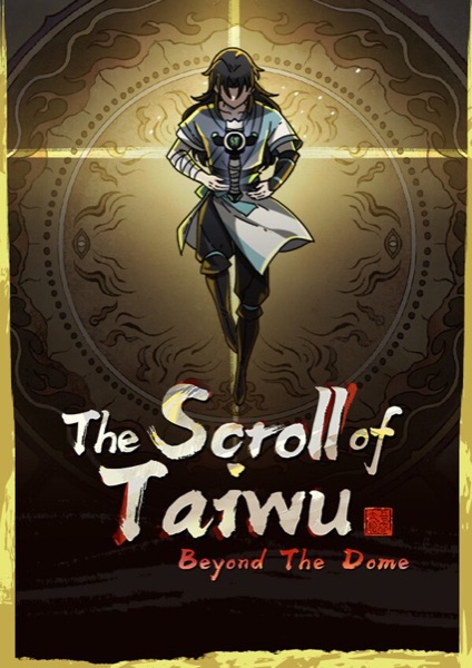 The Scroll of Taiwu : Beyond The Dome poster