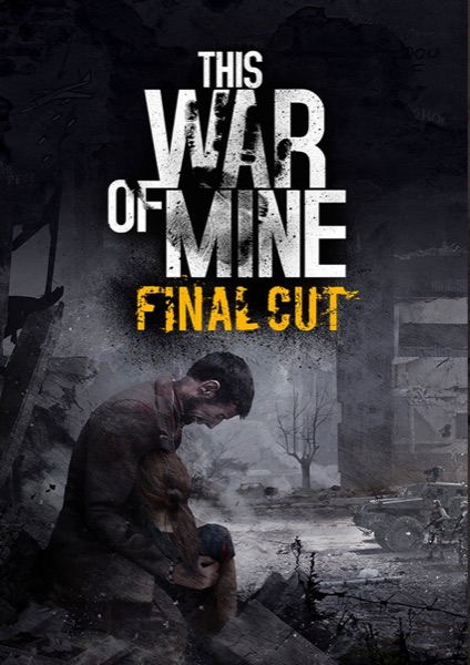This War of Mine: Final Cut poster