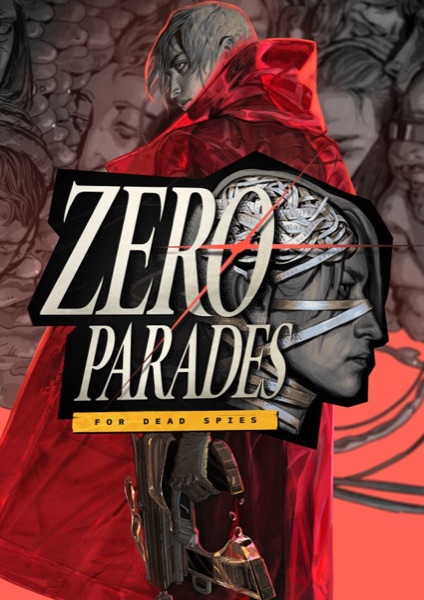 ZERO PARADES: For Dead Spies poster